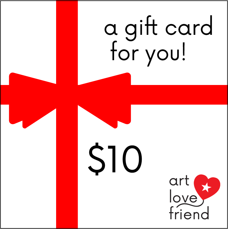 IMAGE OF Art Love Friend Gift Cards - $10 DENOMINATION OPTION.