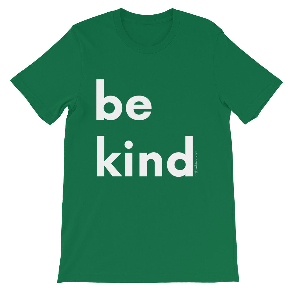 Image of be kind - White Letters - Short-Sleeve Unisex T-Shirt- Kelly COLOR OPTION by Art Love Friend.