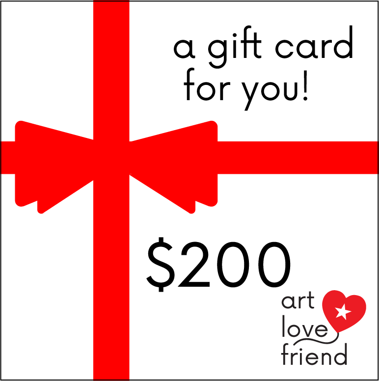 IMAGE OF Art Love Friend Gift Cards - $200 DENOMINATION OPTION.