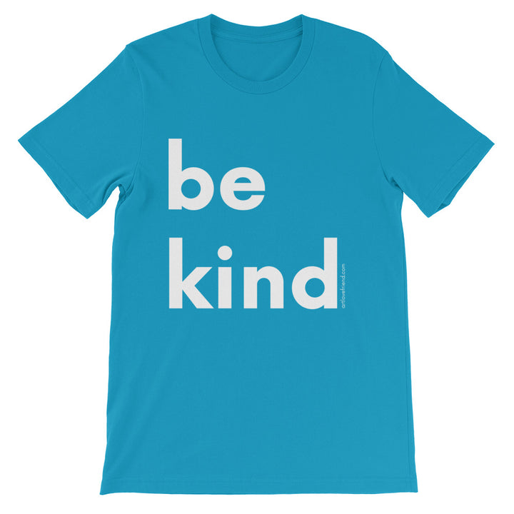 Image of be kind - White Letters - Short-Sleeve Unisex T-Shirt- aqua COLOR OPTION by Art Love Friend.