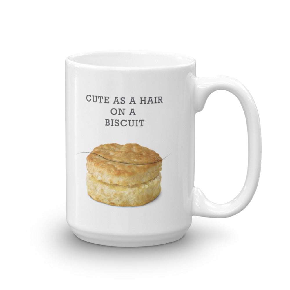 Image of Cute as a Hair on a Biscuit Mug - 15oz. SIZE OPTION by Art Love Friend.