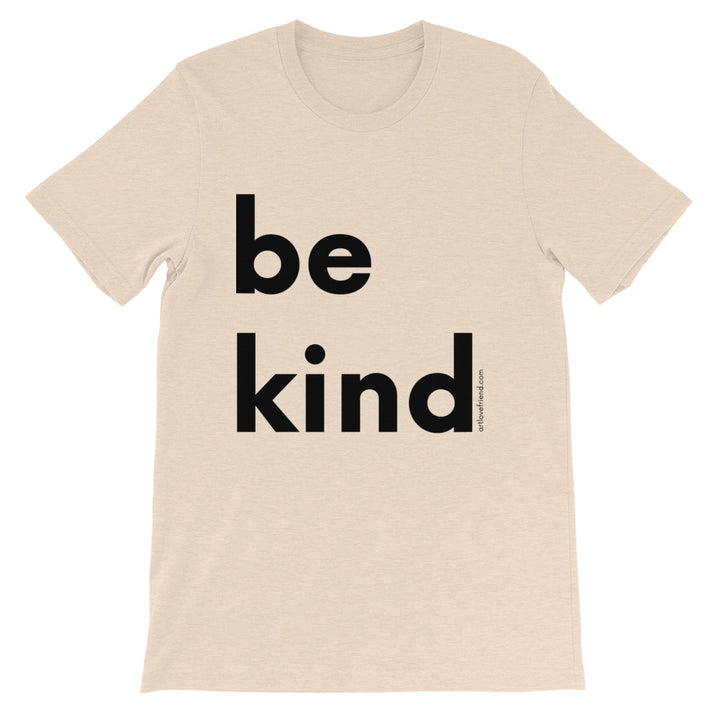 Image of be kind - Black Letters - Adult Short-Sleeve Unisex T-Shirt - HEATHER DUST COLOR OPTION.