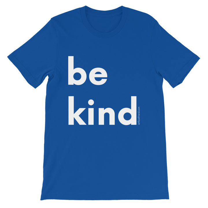 Image of be kind - White Letters - Short-Sleeve Unisex T-Shirt- True Royal COLOR OPTION by Art Love Friend.