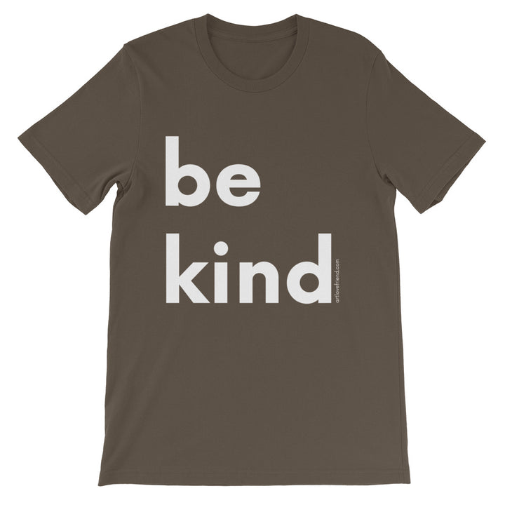 Image of be kind - White Letters - Short-Sleeve Unisex T-Shirt- army COLOR OPTION by Art Love Friend.