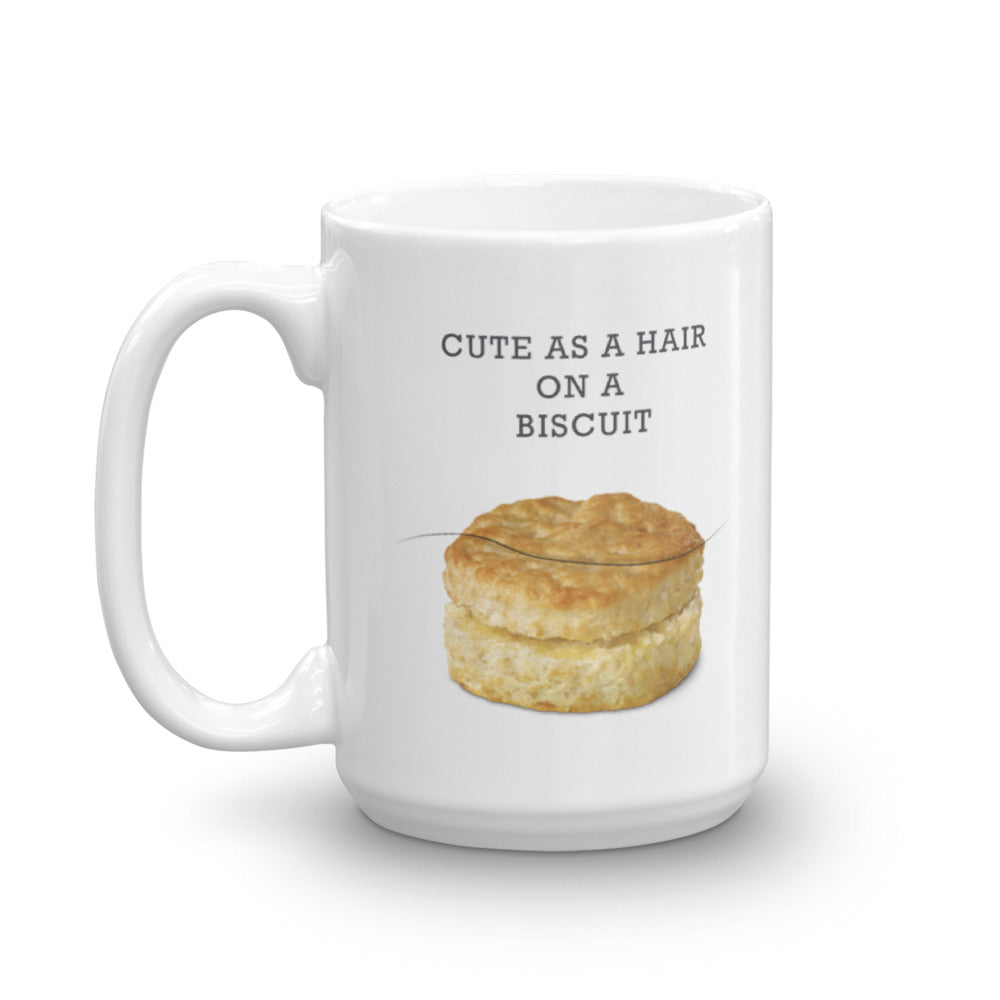 Image of Cute as a Hair on a Biscuit Mug - 15oz. SIZE OPTION by Art Love Friend. Handle on left side.