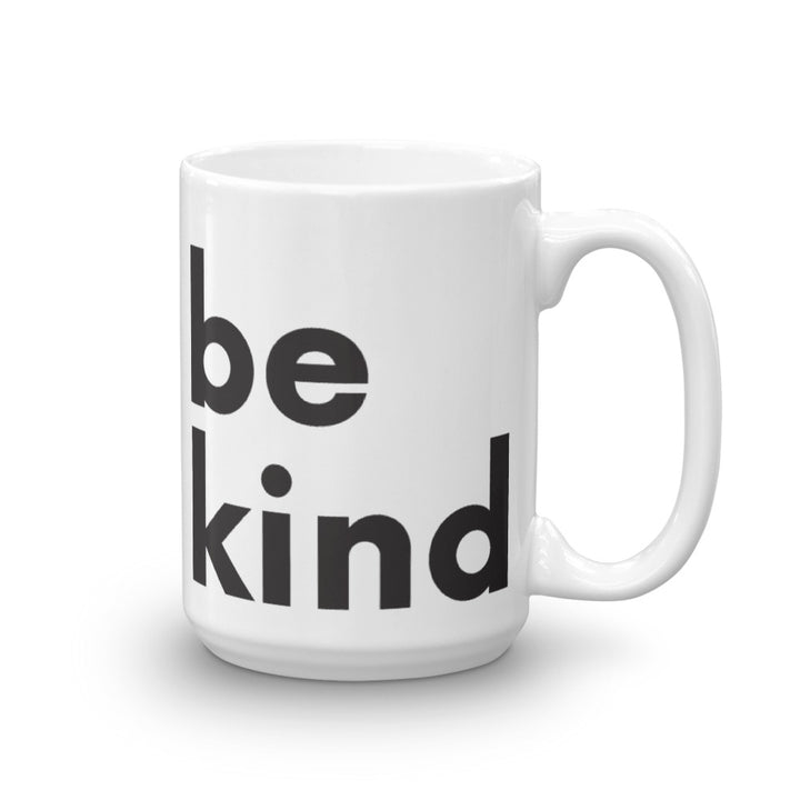 Image of be kind - White Glossy Mug - 15 oz. SIZE OPTION by Art Love Friend.