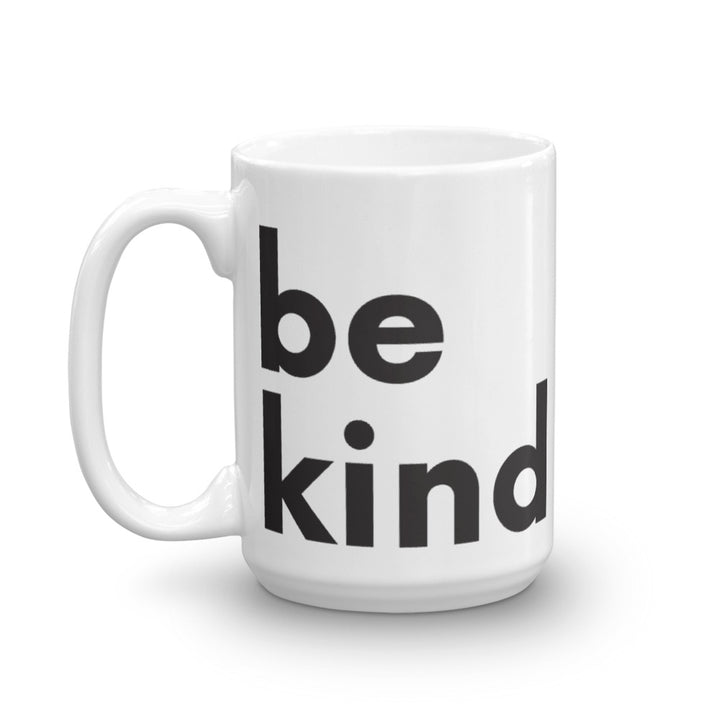 Image of be kind - White Glossy Mug - 15 oz. SIZE OPTION by Art Love Friend. Handle on left side.